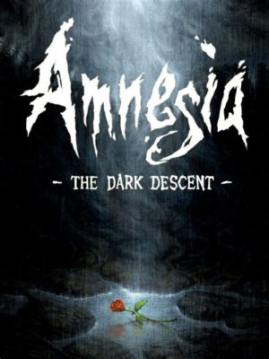  Amnesia: The Dark Descent - 잊혀진 기억 속에서 증오와 공포를 마주하다!